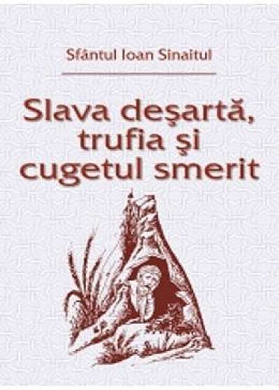 Coperta cărții Slava desarta, trufia si cugetul smerit - Sfantul Ioan Sinaitul