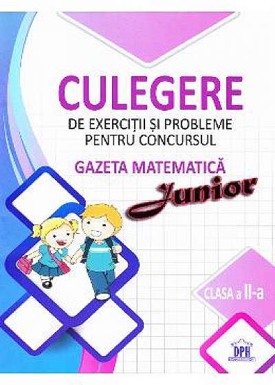 Culegere de exercitii si probleme pentru Concursul Gazeta Matematica Junior (cls. 2)