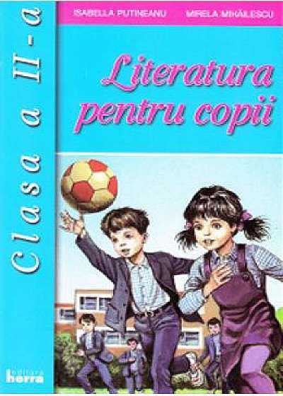 Literatura pentru copii cls 2 - Isabella Putineanu, Mirela Mihailescu