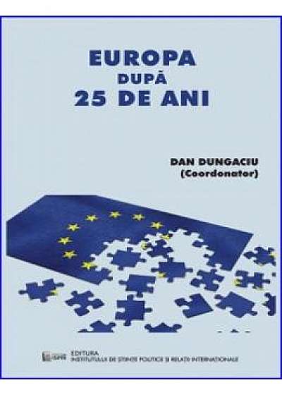 Europa dupa 25 de ani - Dan Dungaciu