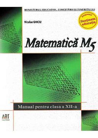 Matematica - Clasa 12 M5 - Niculae Ghiciu
