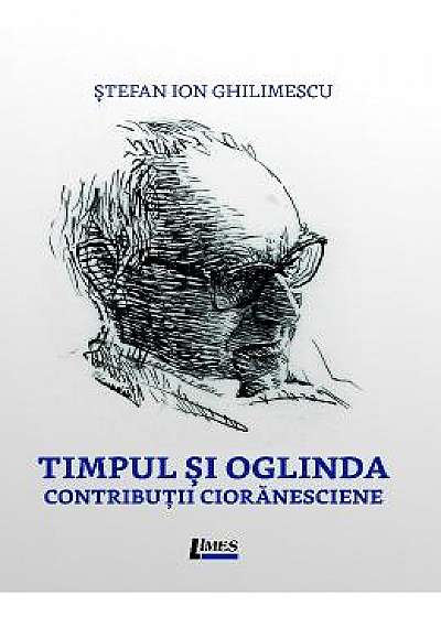 Timpul si oglinda - Stefan Ion Ghilimescu