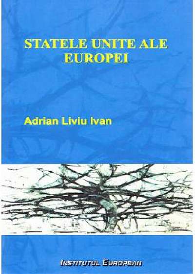 Statele Unite ale Europei - Adrian Liviu Ioan