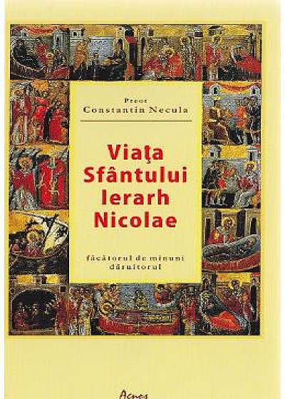 Viata Sfantului Ierarh Nicolae - Constantin Necula