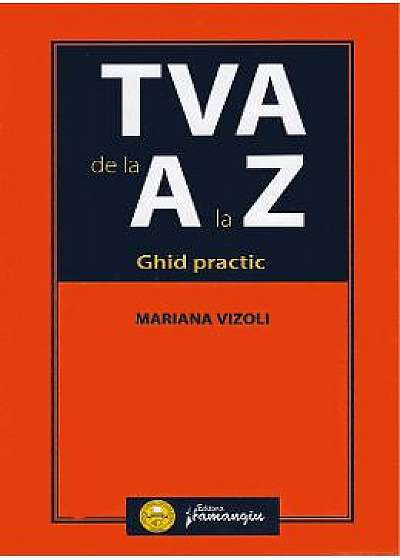 TVA de la A la Z. Ghid practic - Mariana Vizoli