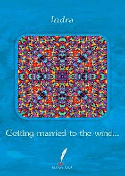 Getting married to the wind&#133;. - Indra