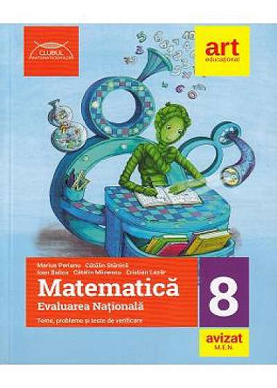 Matematica - Clasa 8 - Evaluarea nationala - Marius Perianu, Catalin Stanica