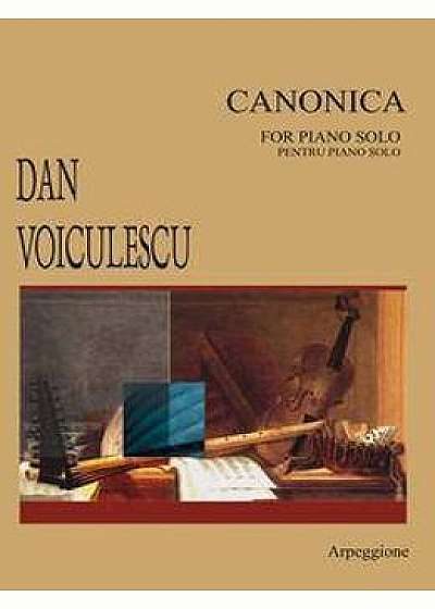 Canonica Pentru Piano Solo - Dan Voiculescu