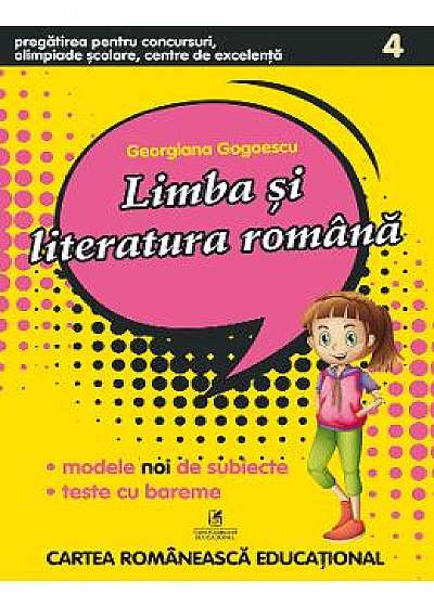 Limba si literatura romana - Clasa 4 - Pregatirea pentru concursuri, olimpiade scolare - Georgiana Gogoescu