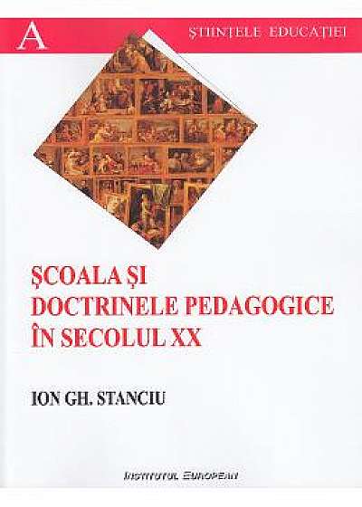 Scoala si doctrinele pedagogice in secolul XX - Ion Gh. Stanciu