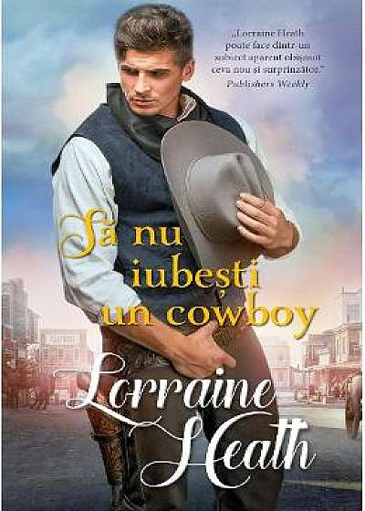 Sa nu iubesti un cowboy - Lorraine Heath