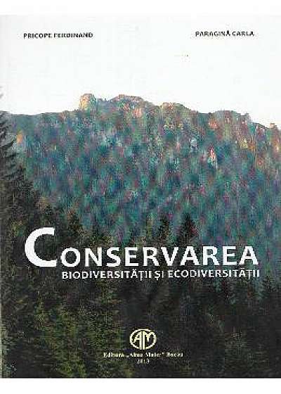 Conservarea biodiversitatii si ecodiversitatii - Pricope Ferdinand, Paragina Carla