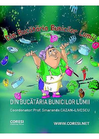 Din bucataria bunicilor lumii - Smaranda Cazan-Livescu