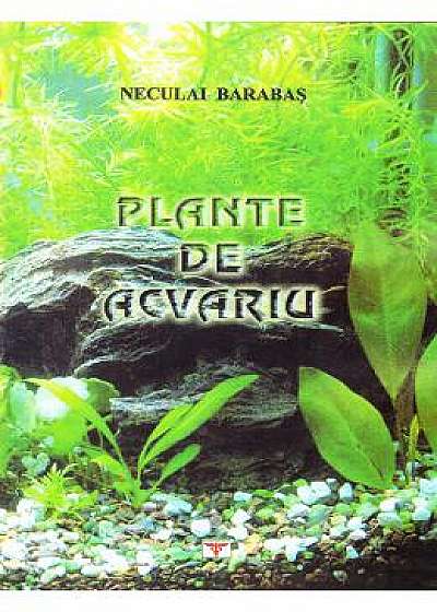 Plante de acvariu - Neculai Barabas