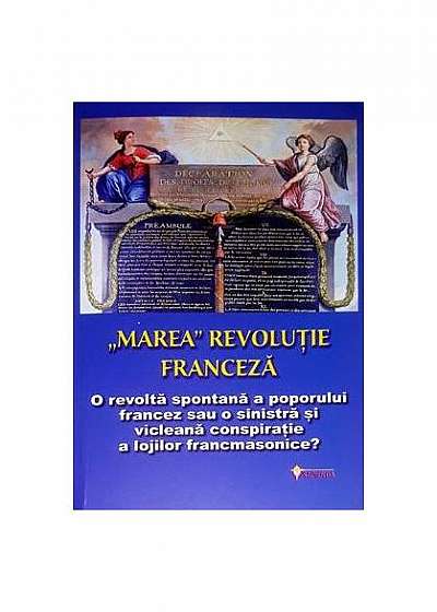 Marea revoluție franceză. O conspirație a lojilor francmasonice