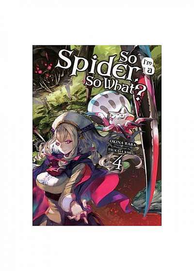 So I'm a Spider, So What?, Vol. 4 (Light Novel)