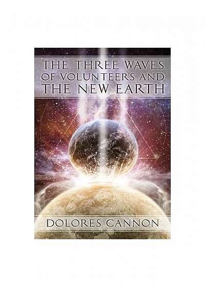 The Three Waves of Volunteers and the New Earth
