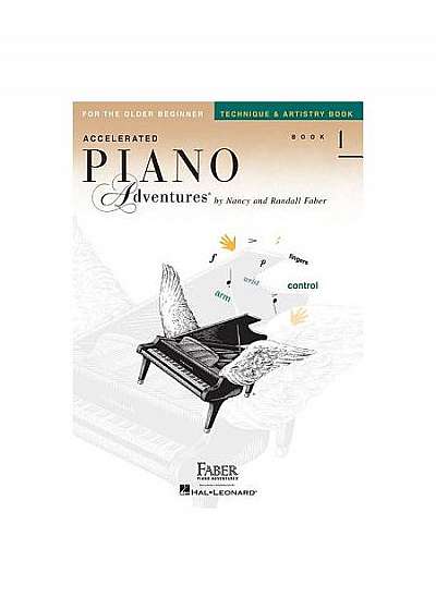 Accelerated Piano Adventures, Book 1, Technique & Artistry Book: For the Older Beginner