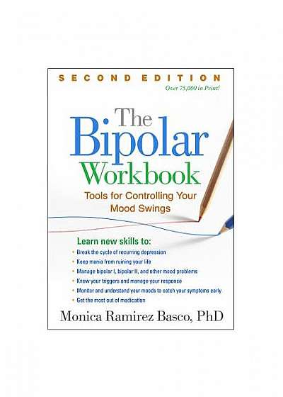 The Bipolar Workbook, Second Edition: Tools for Controlling Your Mood Swings