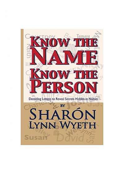 Know the Name; Know the Person: How a Name Can Predict Thoughts, Feelings and Actions