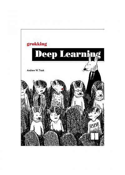 Grokking Deep Learning