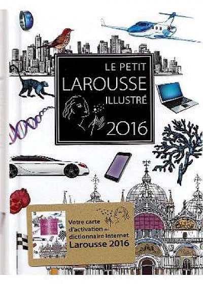 Le Petit Larousse Illustre 2016