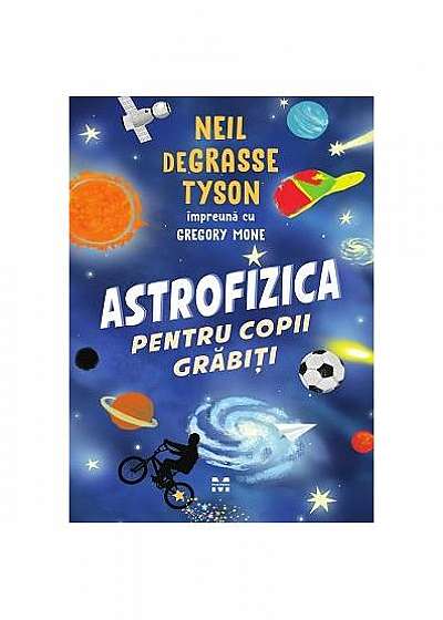 Astrofizica pentru copii grăbiți