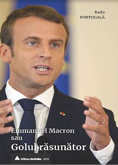 Emmanuel Macron sau Golul răsunător