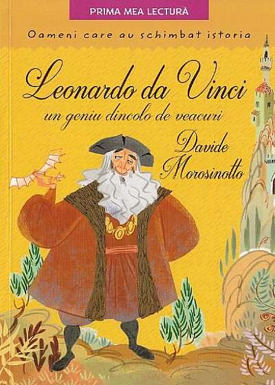 Leonardo da Vinci, un geniu dincolo de veacuri