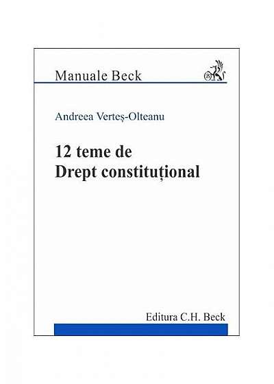 12 teme de Drept constituțional