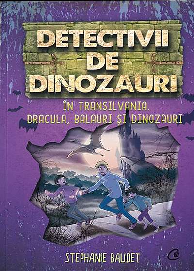 Detectivii de dinozauri in Transilvania (Vol.6)