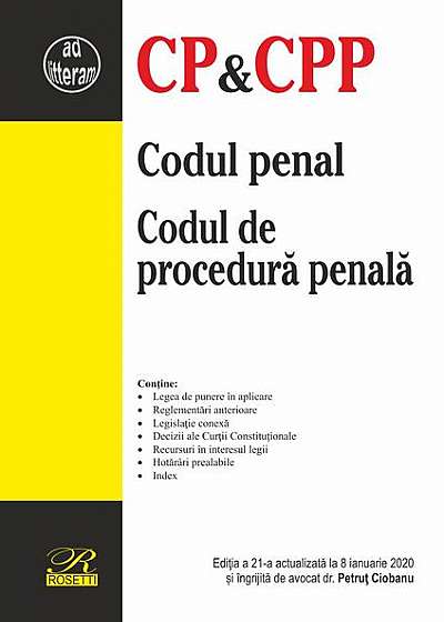 Codul penal. Codul de procedură penală. Ediţia a 21-a actualizată la 8 ianuarie 2020