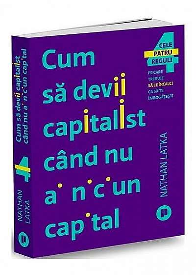 Cum să devii capitalist când nu ai niciun capital