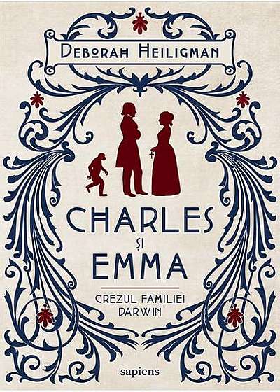 Charles și Emma. Crezul familiei Darwin