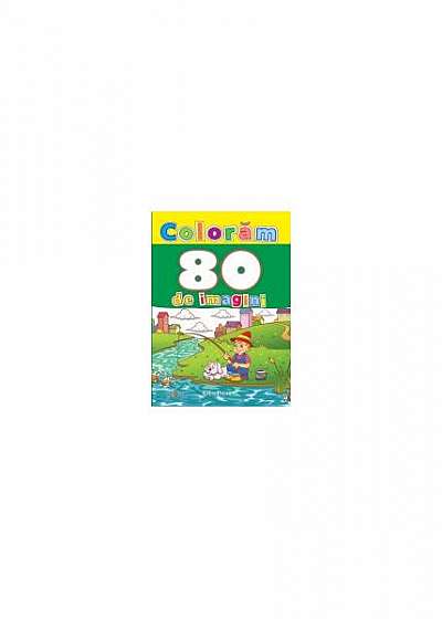Coperta cărții Colorăm 80 imagini