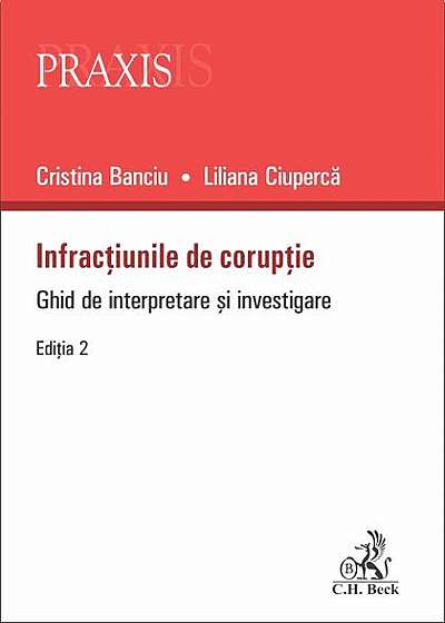 Infracțiunile de corupție. Ghid de interpretare și investigare. Ediția 2