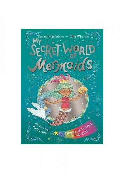 My Secret World of Mermaids : lockable story and activity book