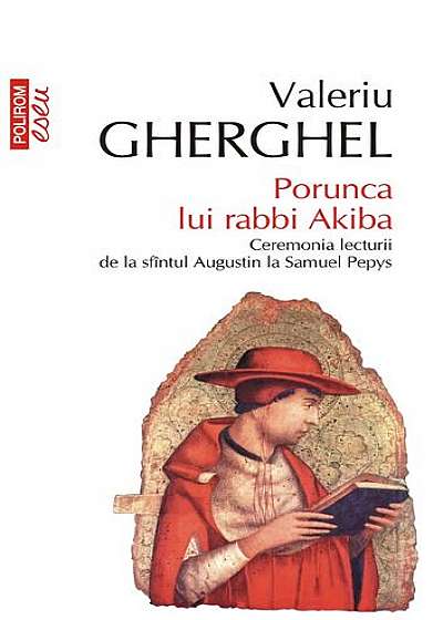 Porunca lui rabbi Akiba. Ceremonia lecturii de la sfîntul Augustin la Samuel Pepys