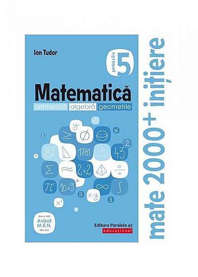 Matematică 2020 Initiere. Algebră, geometrie. Caiet de lucru. Clasa a V-a. Partea a II-a