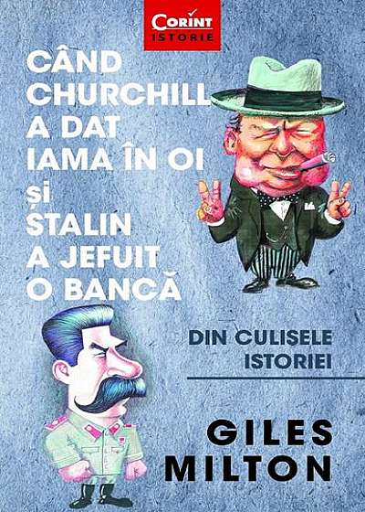 Când Churchill a dat iama în oi și Stalin a jefuit o bancă