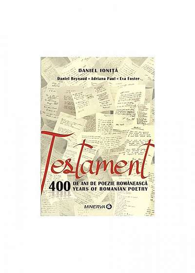 Testament. 400 de ani de poezie românească/400 years of romanian poetry