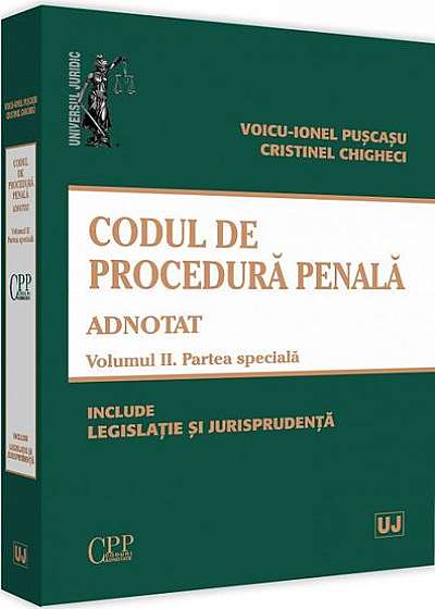 Codul de procedură penală adnotat Vol. 2 Partea specială 2019