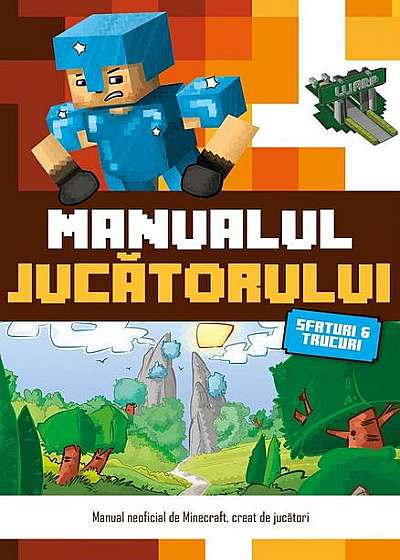Manualul jucatorului 1. Manual neoficial Minecraft, creat de jucători