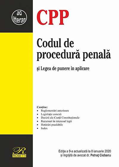 Codul de procedură penală și Legea de punere în aplicare. Ediţia a 9-a actualizată la 8 ianuarie 2020