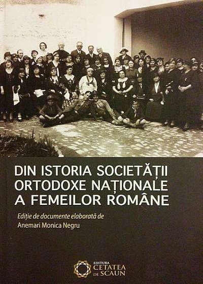 Din istoria Societății Ortodoxe Naționale a Femeilor Române