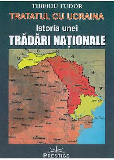 Tratatul cu Ucraina. Istoria unei tradari nationale