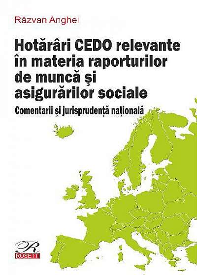 Hotărâri CEDO relevante în materia raporturilor de muncă și asigurărilor sociale