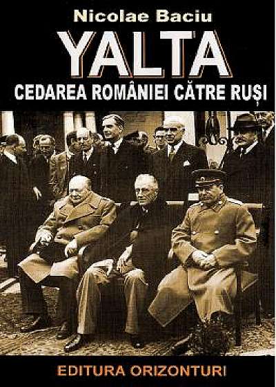 Yalta, cedarea Romaniei catre rusi
