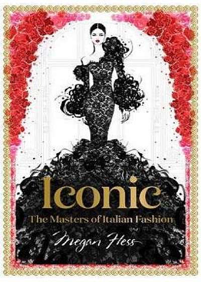 iconic the masters of italian fashion