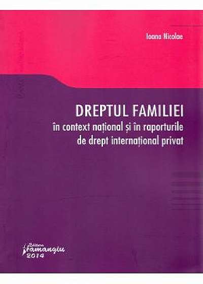 Dreptul familiei in context national si in raporturile de drept international privat